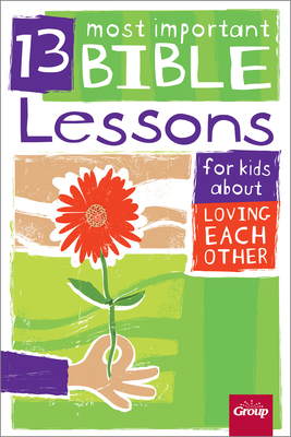 13 Most Important Bible Lessons for Kids about Loving Each Other - Group Children's Ministry Resources