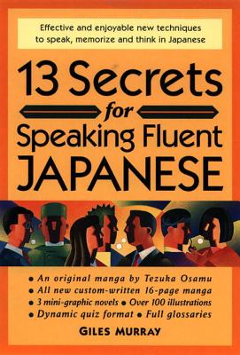 13 Secrets for Speaking Fluent Japanese - Murray, Giles