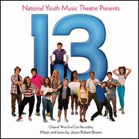 13: The Musical [Original West End Cast Recording] - Jason Robert Brown