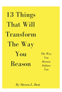 13 Things That Will Transform The Way You Reason: The Way You Reason Defines You