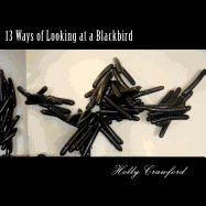 13 Ways of Looking at a Blackbird - Crawford, Holly