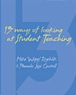 13 Ways of Looking at Student Teaching: A Guide for First-Time English Teachers
