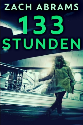 133 Stunden - Abrams, Zach