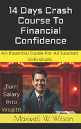 14 Days to Financial Confidence: A Crash Course for Salaried Individuals: The Essential Guide Every Working Professional Needs