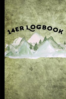 14er Logbook: Fourteener Journal with Prompts to Write In, Hiking Logbook, Backpacking Colorado, 14ers Book, 6" X 9" Travel Size Hiking Journal - Co, Happy Eden