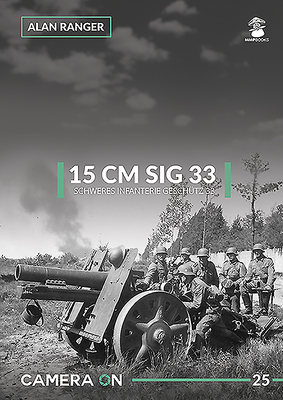 15 CM Sig 33: Schweres Infanterie Geschutz 33 - Ranger, Alan