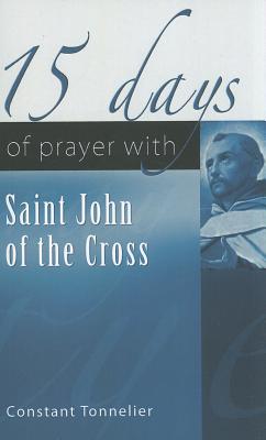 15 Days of Prayer with Saint John of the Cross - Tonnelier, Constant
