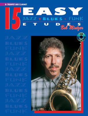 15 Easy Jazz, Blues & Funk Etudes: B-Flat Trumpet & Clarinet, Book & Online Audio - Mintzer, Bob (Composer)