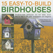 15 Easy-to-Build Birdhouses - Newton-Cox, Andrew, and Beverley, Deena