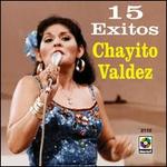 15 Exitos: Chayito Valdez