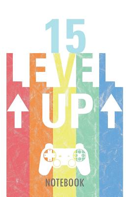 15 Level Up - Notebook: Happy Birthday for Teens - A Lined Notebook for Birthday Kids (15 Years Old) with a Stylish Vintage Gaming Design. - Lang, Fritz