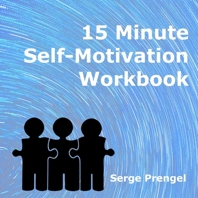 15 Minute Self Motivation Workbook - Prengel, Serge