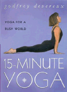 15 Minute Yoga: Yoga for a Busy World