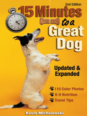 15 Minutes to a Great Dog - Michalowski, Kevin