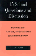 15 School Questions and Discussion: From Class Size, Standards, and School Safety to Leadership and More