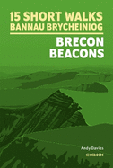 15 Short Walks in Bannau Brycheiniog - Brecon Beacons