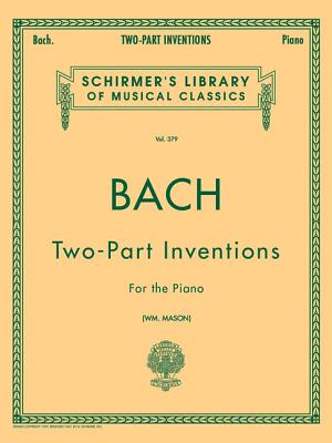15 Two-Part Inventions (Mason) Schirmer Library of Classics Volume 379: Piano Solo, Arr. Mason - Bach, Johann Sebastian (Composer), and Mason, W (Editor)