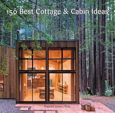 150 Best Cottage and Cabin Ideas - Zamora, Francesc