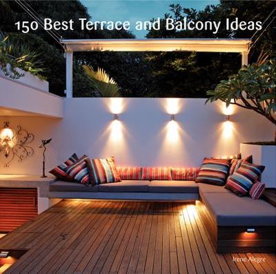 150 Best Terrace and Balcony Ideas - Alegre, Irene