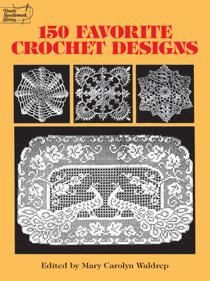 150 Favorite Crochet Designs - Waldrep, Mary Carolyn (Editor)
