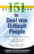 151 Quick Ideas to Deal with Difficult People - Mason-Draffen, Carrie