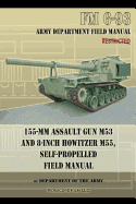 155-MM Assault Gun M53 and 8-Inch Howitzer M55, Self Propelled Field Manual