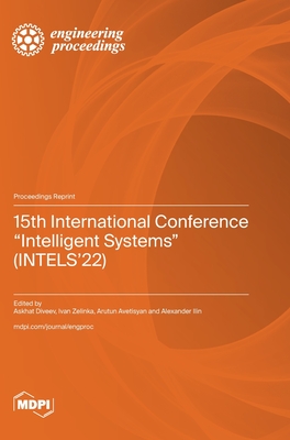15th International Conference "Intelligent Systems" (INTELS'22) - Diveev, Askhat (Guest editor), and Zelinka, Ivan (Guest editor), and Avetisyan, Arutun (Guest editor)