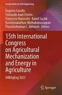 15th International Congress on Agricultural Mechanization and Energy in Agriculture: Ankageng'2023