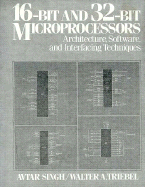 16-Bit and 32-Bit Microprocessors: Architecture, Software, and Interfacing Techniques