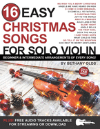 16 Easy Christmas Songs for Solo Violin: Beginner and Intermediate Arrangements of Every Song