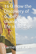 16 U How the Discovery of diabetes changed my life in 10 days