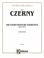 160 8-Measure Exercises, Op. 821