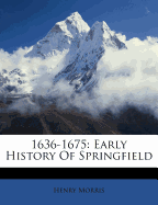 1636-1675: Early History of Springfield