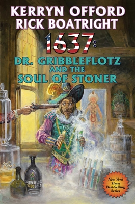 1637: Dr. Gribbleflotz and the Soul of the Stoner - Offord, Kerryn, and Boatright, Rick