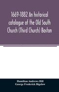 1669-1882 An historical catalogue of the Old South Church (Third Church) Boston