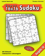 16x16 Super-Sudoku Ausgabe 10: 16x16 Sudoku Mit Zahlen Und Losungen, Ausgabe 10