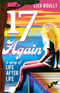 17 Again: A Story of Life After Life