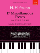 17 Miscellaneous Pieces from Op.11, 37, 77, 85,88: Easier Piano Pieces 49 - Hofmann, Heinrich Karl Johann (Composer), and Johnson, Thomas A (Editor)