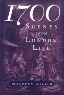 1700: Scenes from London Life