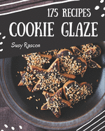 175 Cookie Glaze Recipes: Welcome to Cookie Glaze Cookbook