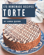 175 Homemade Torte Recipes: Explore Torte Cookbook NOW!