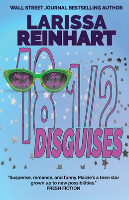 18 1/2 Disguises: A Romantic Comedy Mystery - Reinhart, Larissa