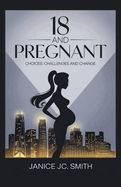 18 and Pregnant: Choices, Challenges, and Change