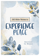 180 Bible Verses to Experience Peace: Devotions for Women