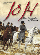 1814 the Campaign of France: The Wounded Eagle