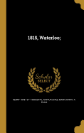 1815, Waterloo;