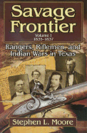 1835-1837 Rangers, Riflemen, and Indian Wars in Texas - Moore, Stephen L, MD
