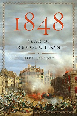 1848: Year of Revolution - Rapport, Mike