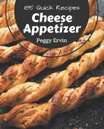 185 Quick Cheese Appetizer Recipes: Welcome to Quick Cheese Appetizer Cookbook