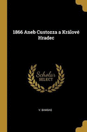 1866 Aneb Custozza a Krlov Hradec